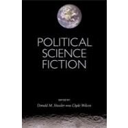 Political Science Fiction by Hassler, Donald M.; Wilcox, Clyde, 9781570038471