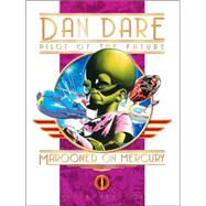 Classic Dan Dare: Marooned on Mercury by Hampson, Frank, 9781840238471