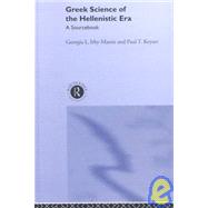Greek Science of the Hellenistic Era: A Sourcebook by Irby-Massie,Georgia L., 9780415238472