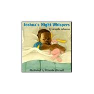 Joshua's Night Whispers by Johnson, Angela, 9780531068472