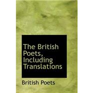 The British Poets, Including Translations by Poets, British, 9780554698472