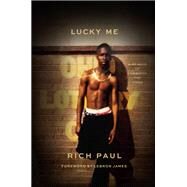 Lucky Me A Memoir by Paul, Rich, 9780593448472