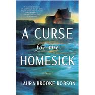 A Curse for the Homesick by Laura Brooke Robson, 9780778368472