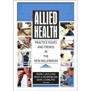 Allied Health: Practice Issues and Trends into the New Millennium by Lyons; Kevin, 9780789018472