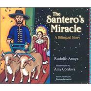 The Santero's Miracle by Anaya, Rudolfo A., 9780826328472