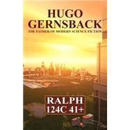 Ralph 124c 41+ by Gernsback, Hugo, 9781434498472
