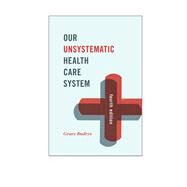 Our Unsystematic Health Care System by Budrys, Grace, 9781442248472