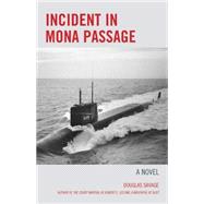 Incident in Mona Passage by Savage, Douglas, 9781589798472