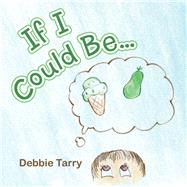 If I Could Be by Tarry, Debbie, 9781796088472