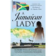 A Jamaican Lady by Robert Phillip Jones; Venasa Tashana Walker, 9781977258472