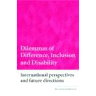 Dilemmas of Difference, Inclusion and Disability: International Perspectives and Future Directions by Norwich; Brahm, 9780415398473
