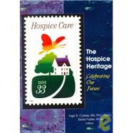 The Hospice Heritage: Celebrating Our Future by Corless; Inge B., 9780789008473