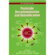 Pesticide Decontamination and Detoxification by Gan, Jay J.; Zhu, Peter C.; Aust, Steven D.; Lemley, Ann T., 9780841238473