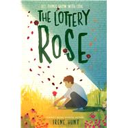 The Lottery Rose by Hunt, Irene, 9781534478473