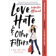 Love, Hate and Other Filters by AHMED, SAMIRA, 9781616958473