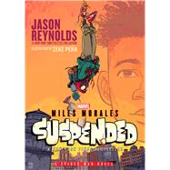 Miles Morales Suspended A Spider-Man Novel by Reynolds, Jason; Pea, Zeke, 9781665918473