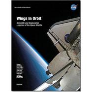 Wings In Orbit Scientific And Engineering Legacies Of The Space Shuttle, 1971-2010 by Unknown, 9780160868474