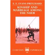 Kinship and Marriage Among the Nuer by Evans-Pritchard, Edward; James, Wendy, 9780198278474