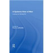 A Systems View of Man by Von Bertalanffy, Ludwig, 9780367018474