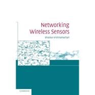 Networking Wireless Sensors by Bhaskar Krishnamachari, 9780521838474