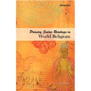 Primary Source Readings in World Religions by Brodd, Jeffrey, 9780884898474