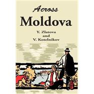Across Moldova by Zlatova, Y., 9780898758474