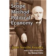 The Scope and Method of Political Economy by Keynes,John Neville, 9781138538474