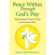 Peace Within Through Gods Way by Dolcater, John H., Jr., 9781973658474