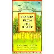 Prayers from the Heart by Foster, Richard J., 9780060628475