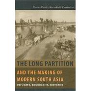 The Long Partition and the Making of Modern South Asia by Zamindar, Vazira Fazila-Yacoobali, 9780231138475