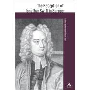 The Reception of Jonathan Swift in Europe by Real, Hermann J., 9780826468475