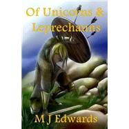 Of Unicorns & Leprechauns by Edwards, M. J., 9781507658475