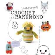 Crochet Bakemono (Monsters!) by Lan-Anh Bui & Josephine Wan, 9781861088475