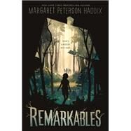 Remarkables by Haddix, Margaret Peterson, 9780062838476