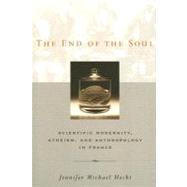 End of the Soul by Hecht, Jennifer Michael, 9780231128476