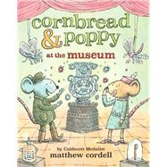 Cornbread & Poppy at the Museum by Cordell, Matthew, 9780316508476