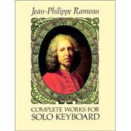 Complete Works for Solo Keyboard by Rameau, Jean-Philippe, 9780486278476