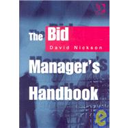 The Bid Managers Handbook by Nickson,David, 9780566088476
