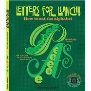 Letters for Lunch! How to eat the alphabet by Coote, Maree, 9780648568476