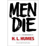 Men Die A Novel by Humes, H.L.; Cheuse, Alan, 9780812978476