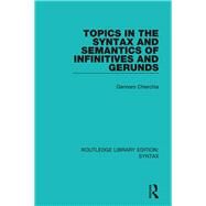 Topics in the Syntax and Semantics of Infinitives and Gerunds by Onions; C. T., 9781138208476