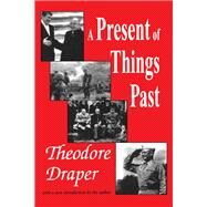 A Present of Things Past by Draper,Theodore, 9781138518476