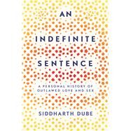 An Indefinite Sentence by Dube, Siddharth, 9781501158476