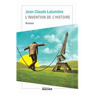 L'Invention de l'histoire by Jean-Claude Lalumire, 9782268108476