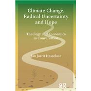 Climate Change, Radical Uncertainty and Hope by Jan Jorrit Hasselaar, 9789048558476
