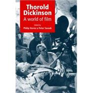 Thorold Dickinson A World of Film by Horne, Philip; Swaab, Peter, 9780719078477