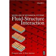 Modelling of Mechanical Systems: Fluid-Structure Interaction by Axisa; Antunes, 9780750668477