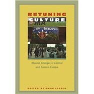 Retuning Culture by Slobin, Mark; Levin, Theodore (CON); Beckerman, Michael (CON); Frigyesi, Judit (CON), 9780822318477