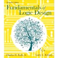 Fundamentals of Logic Design by Roth, Jr., Charles; Kinney, Larry, 9781133628477