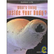 What's Living Inside Your Body by Solway, Andrew, 9781403448477